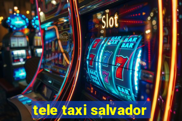 tele taxi salvador